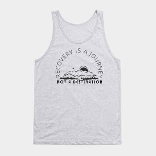 Recovery is a Journey not a destination black text Tank Top